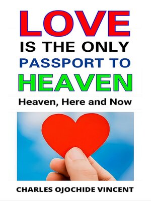 cover image of Love Is the Only Passport to Heaven
